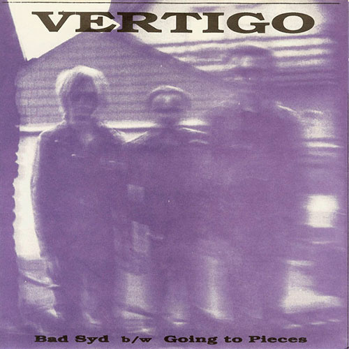 Vertigo: Bad Syd b/w Going to Pieces 7"